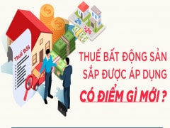 Thuế bất động sản sắp được áp dụng có điểm gì mới?