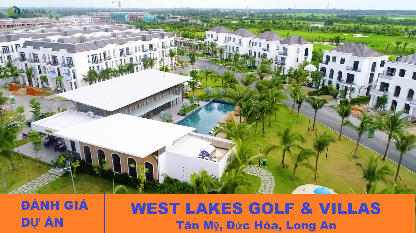 Đánh giá Dự Án West Lakes Golf & Villas | Biệt thự liền kề 900ha Vingroup Đức Hòa