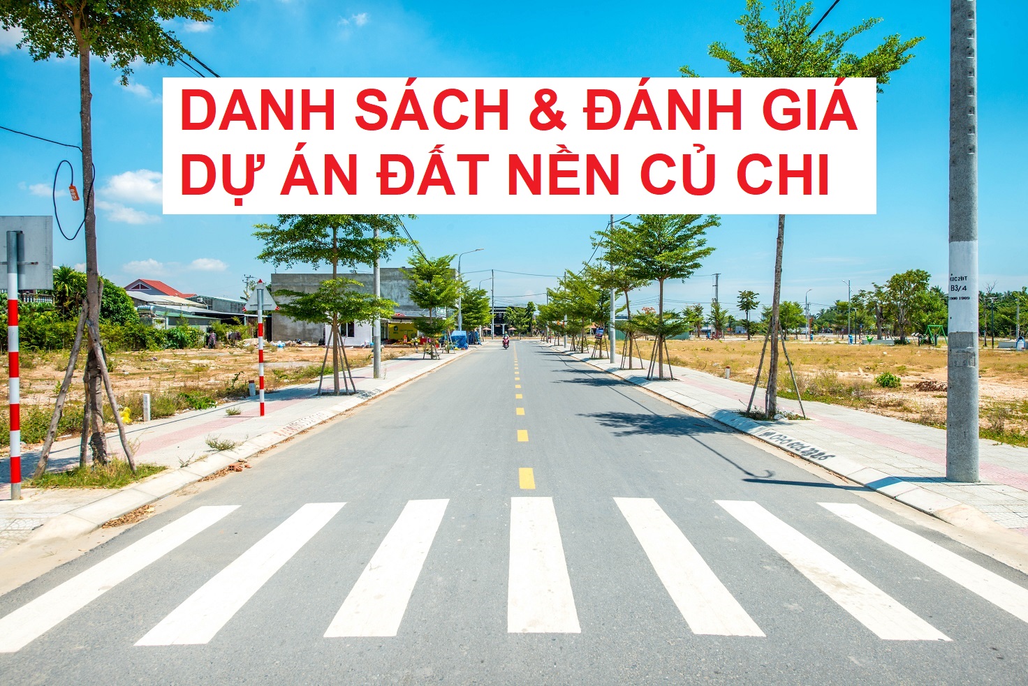 DANH SÁCH & ĐÁNH GIÁ DỰ ÁN ĐẤT NỀN CỦ CHI