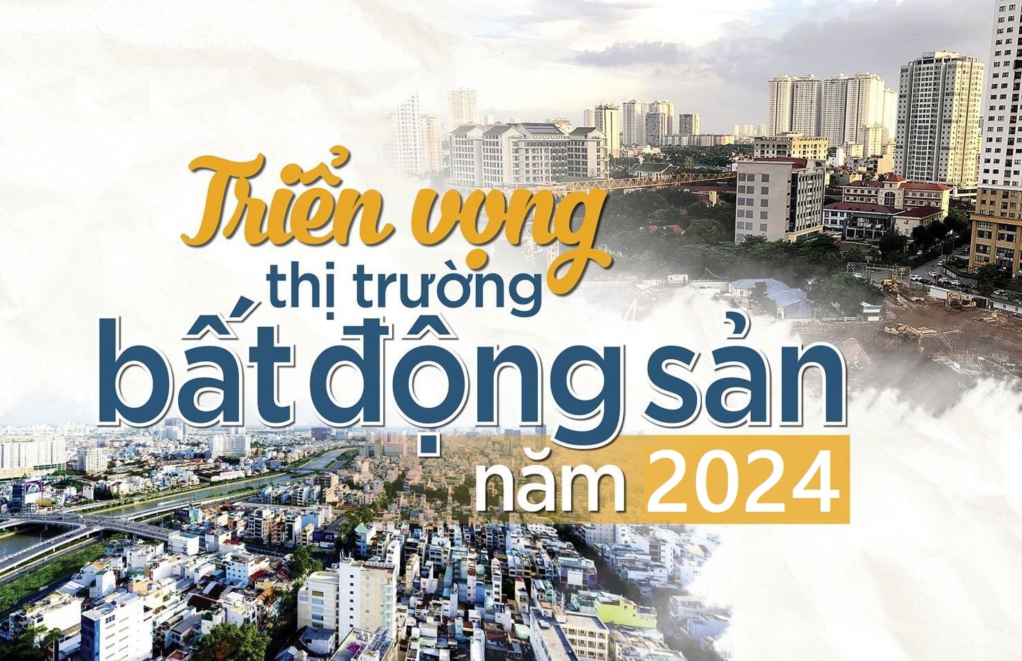 Dự báo thị trường bất động sản nửa cuối năm 2023 - đầu năm 2024